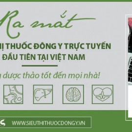 Giới thiệu Siêu thị thuốc đông y trực tuyến đầu tiên tại Việt Nam